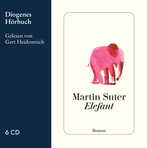 Martin Suter. Elefant. Diogenes, 2017.
