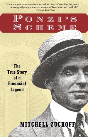 Zuckoff, Mitchell. Ponzi's Scheme - The True Story of a Financial Legend. Penguin Random House LLC, 2006.