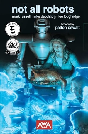 Russell, Mark. Not All Robots 2nd Edition. Artists Writers & Artisans, 2023.