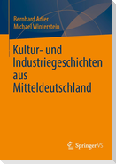 Kultur- und Industriegeschichten aus Mitteldeutschland