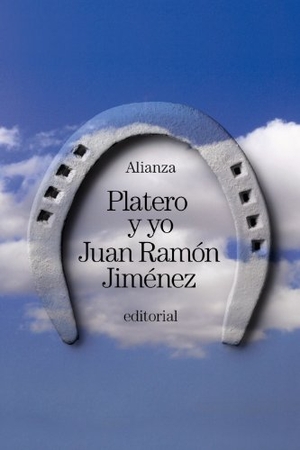 Jiménez, Juan Ramón. Platero y yo. Alianza Editorial, 2014.
