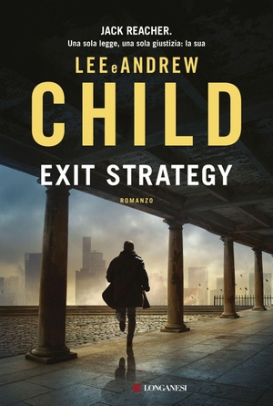 Child, Lee / Andrew Child. Exit Strategy. Longanesi, 2026.