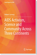 AIDS Activism, Science and Community Across Three Continents