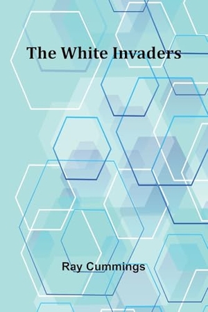 Cummings, Ray. The White Invaders. Alpha Edition, 2025.
