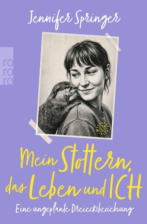 Springer, Jennifer. Mein Stottern, das Leben und ich - Eine ungeplante Dreiecksbeziehung. Rowohlt Taschenbuch, 2026.