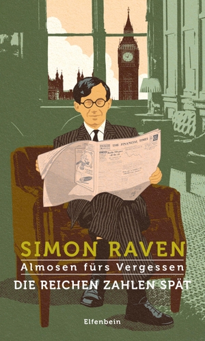 Raven, Simon. Almosen fürs Vergessen / Die Reichen zahlen spät - Roman. Elfenbein Verlag, 2021.