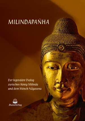 Nyanaponika Mahathera (Hrsg.). Milindapanha - Der legendäre Dialog zwischen König Milinda und dem Mönch Nagasena. Jhana Verlag, 2017.