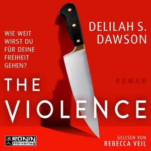 Dawson, Delilah S.. The Violence - Wie weit wirst du für deine Freiheit gehen?. Omondi UG, 2023.