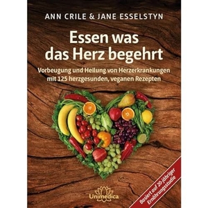 Esselstyn, Ann Crile / Jane Esselstyn. Essen was das Herz begehrt - Vorbeugung und Heilung von Herzerkrankungen mit 125 herzgesunden, veganen Rezepten. Narayana Verlag GmbH, 2016.