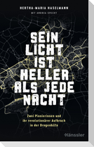 Sein Licht ist heller als jede Nacht