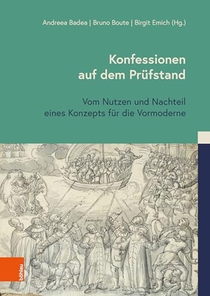Badea, Andreea / Bruno Boute et al (Hrsg.). Konfessionen auf dem Prüfstand - Vom Nutzen und Nachteil eines Konzepts für die Vormoderne. Böhlau-Verlag GmbH, 2026.