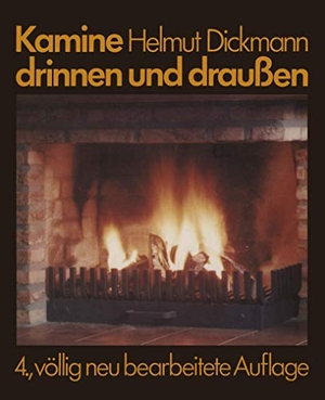 Dickmann, Helmut. Kamine drinnen und draußen. Vieweg+Teubner Verlag, 1980.