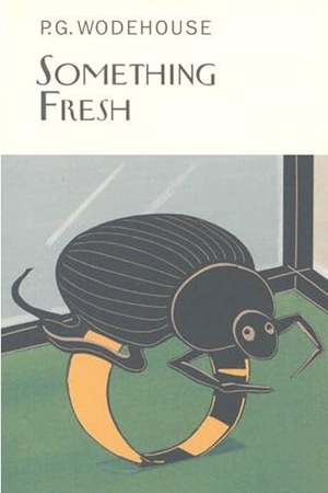 Wodehouse, P. G. / P. G. Wodehouse. Something Fresh. DK, 2005.