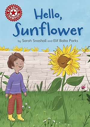 Snashall, Sarah. Reading Champion: Hello, Sunflower - Independent Reading Red 2. Hachette Children's Group, 2023.