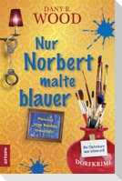 Nur Norbert malte blauer