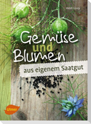 Gemüse und Blumen aus eigenem Saatgut