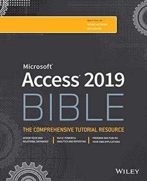Alexander, Michael / Richard Kusleika. Access 2019 Bible. John Wiley & Sons Inc, 2018.