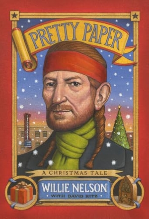 Nelson, Willie / David Ritz. Pretty Paper. Penguin Publishing Group, 2016.