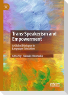 Trans-Speakerism and Empowerment