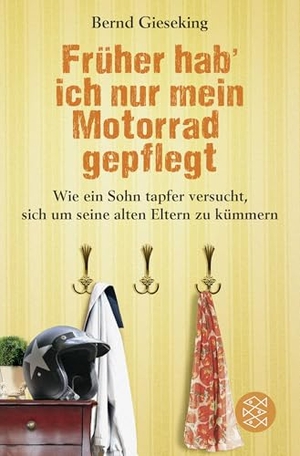 Gieseking, Bernd. Früher hab' ich nur mein Motorrad gepflegt - Wie ein Sohn tapfer versucht, sich um seine alten Eltern zu kümmern. S. Fischer Verlag, 2017.
