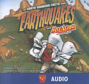 Krohn, Katherine. The Earth-Shaking Facts about Earthquakes with Max Axiom, Super Scientist. Capstone, 2008.