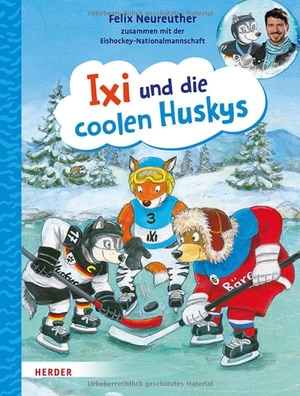 Neureuther, Felix. Ixi und die coolen Huskys. Herder Verlag GmbH, 2026.