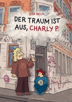 Neun, Lisa. Der Traum ist aus, Charly P.. avant-Verlag, Berlin, 2026.