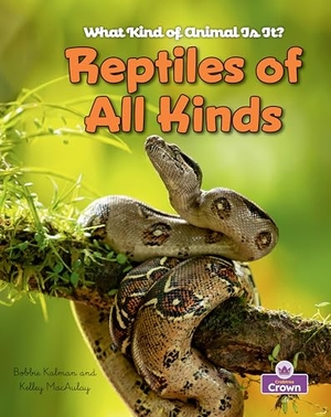 Lundblad, Kristina / Bobbie Kalman. Reptiles of All Kinds. Crabtree Publishing Company, 2026.