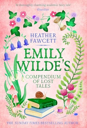 Fawcett, Heather. Emily Wilde's Compendium of Lost Tales. Little, Brown Book Group, 2025.