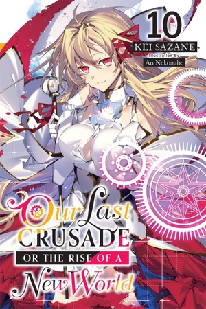 Nekonabe, Ao / Kei Sazane. Our Last Crusade or the Rise of a New World, Vol. 10 (light novel). Little, Brown & Company, 2022.