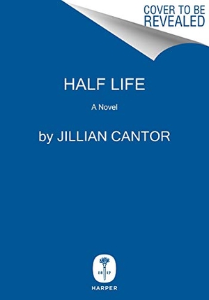 Cantor, Jillian. Half Life - A Novel. HarperCollins, 2021.