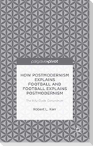 How Postmodernism Explains Football and Football Explains Postmodernism: The Billy Clyde Conundrum