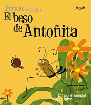 Julve, Óscar / Gemma Armengol Morell. El beso de Antoñita (letra de imprenta). Algar libros S.L.U., 2009.