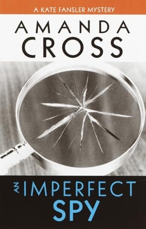 Cross, Amanda. An Imperfect Spy. Random House Publishing Group, 2003.