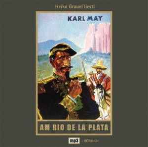 May, Karl. Am Rio de la Plata - Reiseerzählung. mp3-Hörbuch, Abenteuer Klassiker aus dem originalen Karl-May-Verlag. Karl-May-Verlag, 2009.