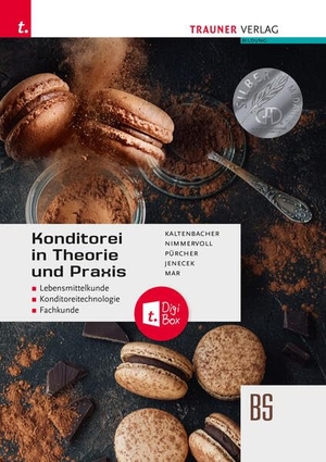 Kaltenbacher, Christian / Nimmervoll, Wolfgang et al. Konditorei in Theorie und Praxis + TRAUNER-DigiBox. Trauner Verlag, 2025.
