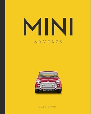 Chapman, Giles. Mini - 60 Years. Quarto, 2019.