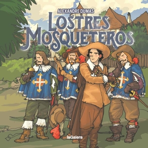 Dumas, Alexandre / Ballaz Zabalza, Jesús et al. Los tres mosqueteros. La Galera, SAU, 2021.