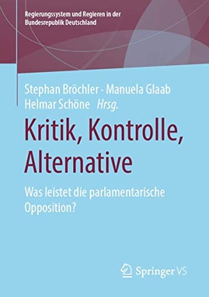 Bröchler, Stephan / Helmar Schöne et al (Hrsg.). Kritik, Kontrolle, Alternative - Was leistet die parlamentarische Opposition?. Springer Fachmedien Wiesbaden, 2020.
