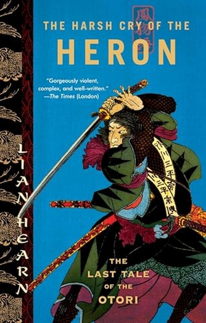Hearn, Lian. The Harsh Cry of the Heron - The Last Tale of the Otori. Penguin Random House LLC, 2007.