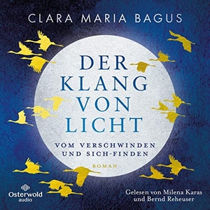 Bagus, Clara Maria. Der Klang von Licht - Vom Verschwinden und Sich-Finden. OSTERWOLDaudio, 2022.
