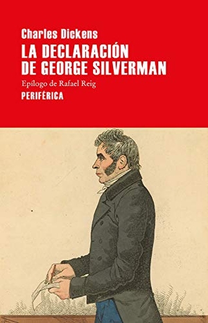 Dickens, Charles. La Declaración de George Silverman. Editorial Periferica, 2020.