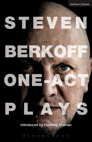 Berkoff, Steven. Steven Berkoff - One Act Plays. Bloomsbury Academic, 2012.