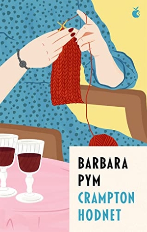 Pym, Barbara. Crampton Hodnet. Little, Brown Book Group, 2022.