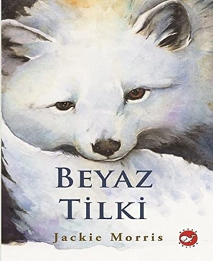 Morris, Jackie. Beyaz Tilki Ciltli. Beyaz Balina Yayinlari, 2021.