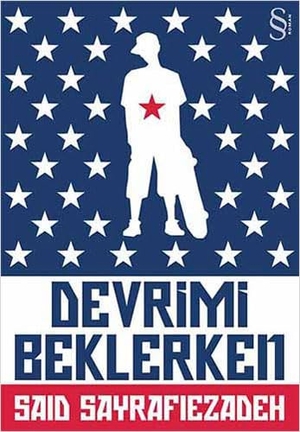 Sayrafiezadeh, Said. Devrimi Beklerken. Everest Yayinlari, 2013.