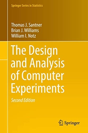 Santner, Thomas J. / Williams, Brian J. et al. The Design and Analysis of Computer Experiments. Springer, 2019.