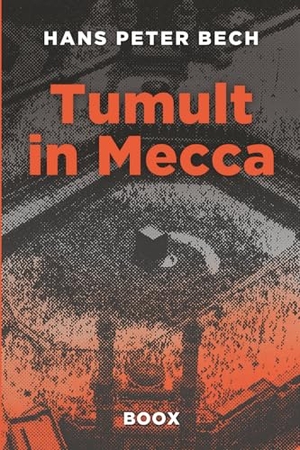 Bech, Hans Peter. Tumult in Mecca - Petrodollars, Desert Mystique, and Existential Dilemmas on the Road to the Holy City. BOOX Publishing, 2024.