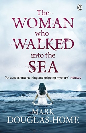 Douglas-Home, Mark. The Woman Who Walked into the Sea. Penguin, 2016.