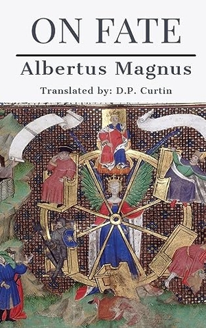 Albertus Magnus. On Fate. Dalcassian Publishing Company, 2023.